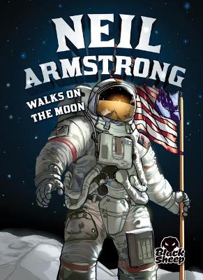 Neil Armstrong Walks on the Moon by Nel Yomtov