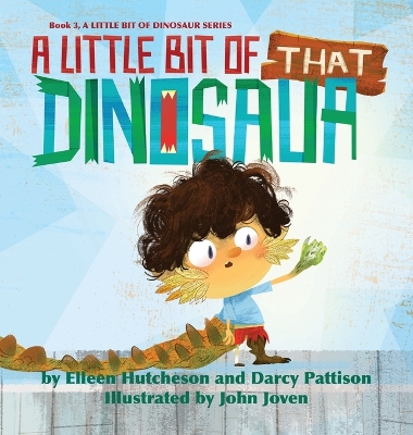 A Little Bit of That Dinosaur by Elleen Hutcheson