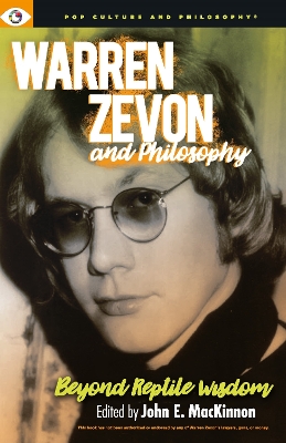 Warren Zevon and Philosophy: Beyond Reptile Wisdom book