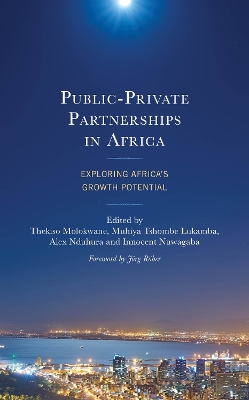 Public-Private Partnerships in Africa: Exploring Africa's Growth Potential by Thekiso Molokwane