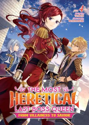 The Most Heretical Last Boss Queen: From Villainess to Savior (Light Novel) Vol. 4 book