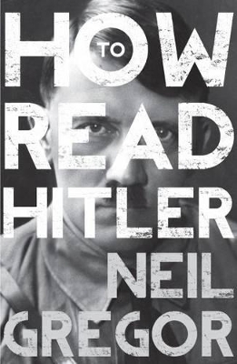 How to Read Hitler by Neil Gregor