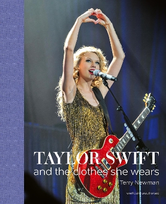 Taylor Swift: And the Clothes She Wears book