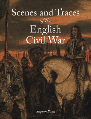 Scenes and Traces of the English Civil War book