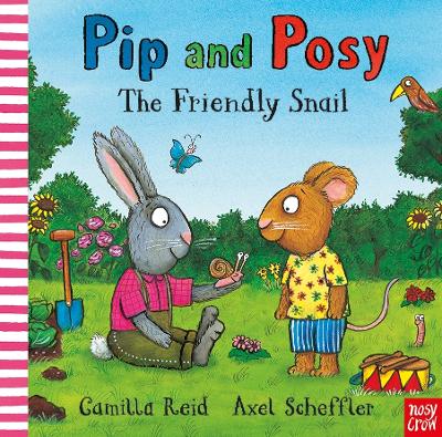 Pip and Posy: The Friendly Snail by Axel Scheffler