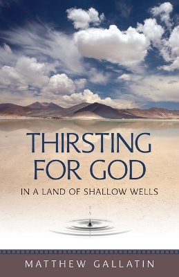 Thirsting for God in a Land of Shallow Wells book