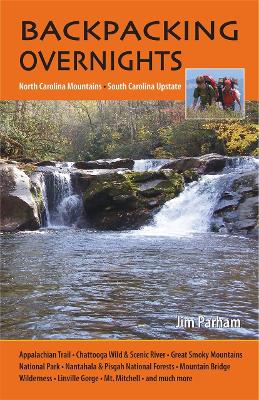 Backpacking Overnights: North Carolina Mountains, South Carolina Upstate book