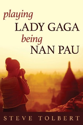 Playing Lady Gaga, Being Nan Pau book