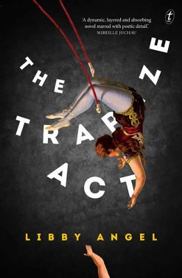The The Trapeze Act by Libby Angel