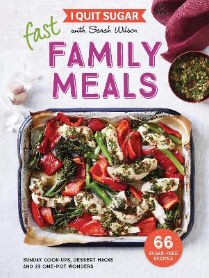 I Quit Sugar: Fast Family Meals book