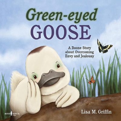 Green-Eyed Goose: A Boone Story About Overcoming Envy and Jealousy book