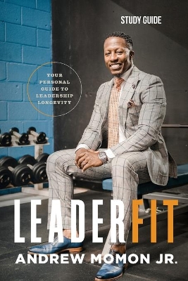 LeaderFit - Study Guide: Your Personal Guide to Leadership Longevity book