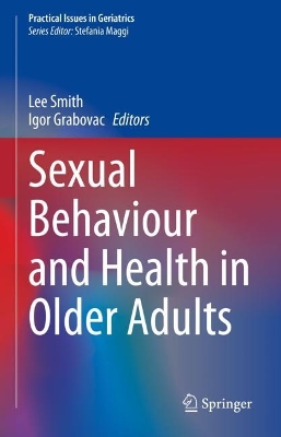 Sexual Behaviour and Health in Older Adults by Lee Smith