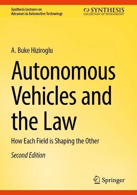 Autonomous Vehicles and the Law: How Each Field is Shaping the Other book