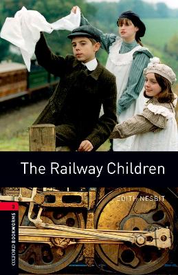 Oxford Bookworms Library: The Railway Children by Edith Nesbit