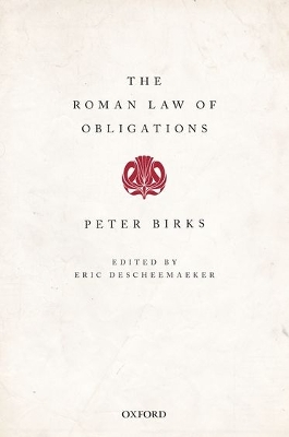 The The Roman Law of Obligations by Peter Birks