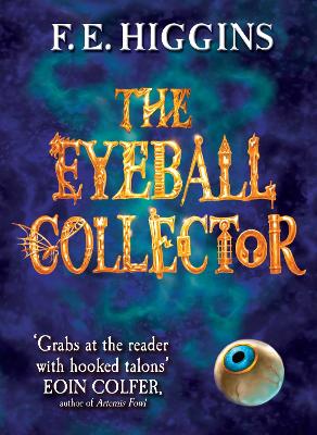 The Eyeball Collector by F. E. Higgins