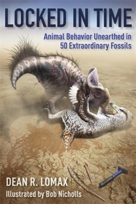 Locked in Time: Animal Behavior Unearthed in 50 Extraordinary Fossils book