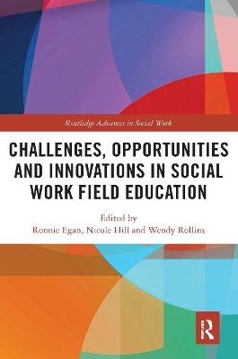 Challenges, Opportunities and Innovations in Social Work Field Education by Ronnie Egan