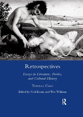 Retrospectives: Essays in Literature, Poetics and Cultural History by Neil Kenny