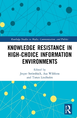 Knowledge Resistance in High-Choice Information Environments book
