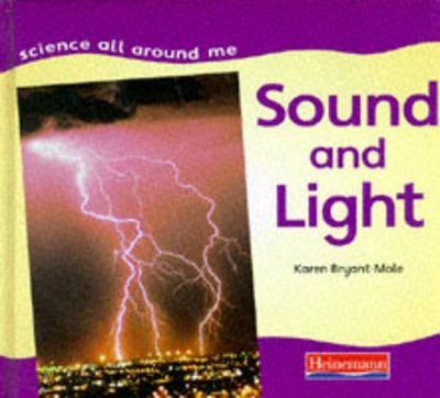 Science All Around Me: Light and Sound (Cased) book