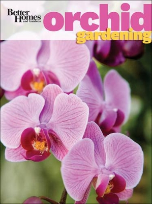 Better Homes & Gardens Orchid Gardening book