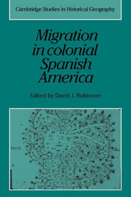 Migration in Colonial Spanish America by David J. Robinson