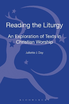 Reading the Liturgy by Dr Juliette J. Day