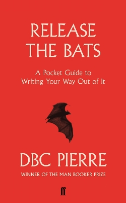 Release the Bats by DBC Pierre