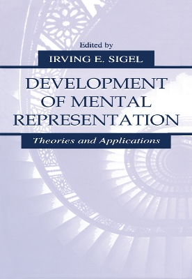 Development of Mental Representation: Theories and Applications by Irving E. Sigel