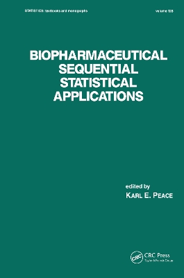 Biopharmaceutical Sequential Statistical Applications by Karl E. Peace