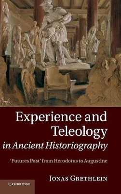 Experience and Teleology in Ancient Historiography book