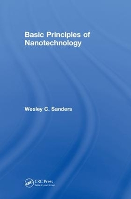 Basic Principles of Nanotechnology by Wesley Sanders