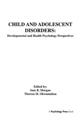 Child and Adolescent Disorders: Developmental and Health Psychology Perspectives book