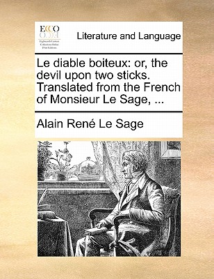 Le Diable Boiteux: Or, the Devil Upon Two Sticks. Translated from the French of Monsieur Le Sage, ... book