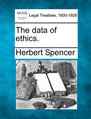 The The Data of Ethics. by Herbert Spencer