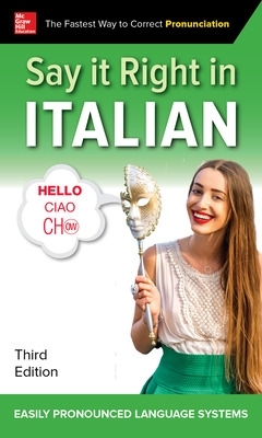 Say It Right in Italian, Third Edition book