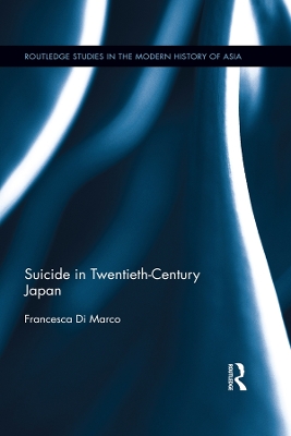 Suicide in Twentieth-Century Japan by Francesca Di Marco