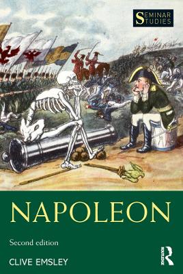 Napoleon: Conquest, Reform and Reorganisation by Clive Emsley