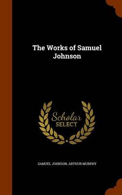 The Works of Samuel Johnson by Samuel Johnson