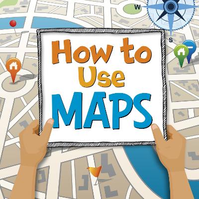 How to Use Maps by Susan Ahmadi Hansen