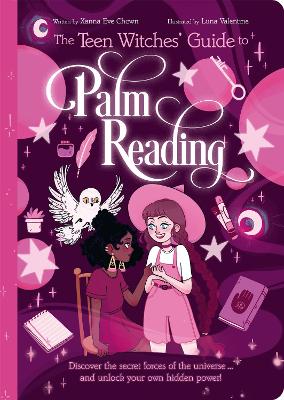 The Teen Witches' Guide to Palm Reading: Discover the Secret Forces of the Universe... and Unlock your Own Hidden Power! book