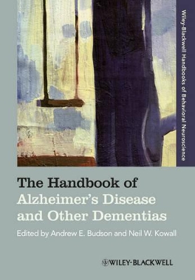 The Handbook of Alzheimer's Disease and Other Dementias by Andrew E. Budson