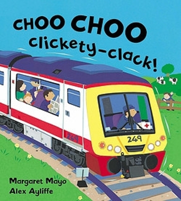 Awesome Engines: Choo Choo Clickety-Clack! by Margaret Mayo