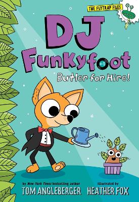 DJ Funkyfoot: Butler for Hire! (DJ Funkyfoot #1) by Tom Angleberger