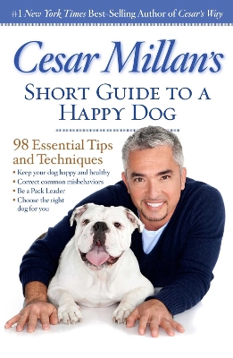 Cesar Millan's Short Guide to a Happy Dog book