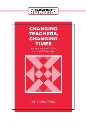 Changing Teachers, Changing Times by Andy Hargreaves