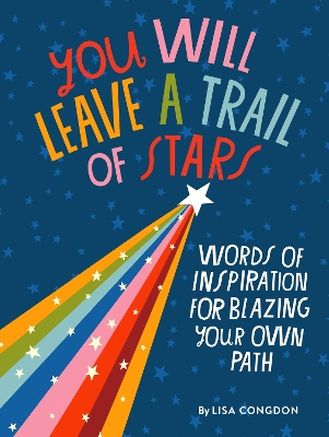 You Will Leave a Trail of Stars: Words of Inspiration for Blazing Your Own Path book