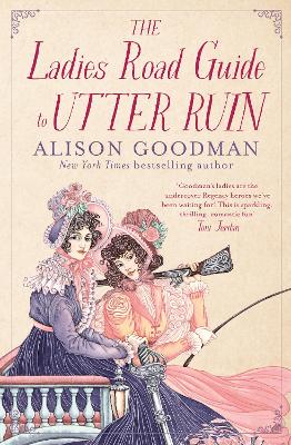 The Ladies Road Guide to Utter Ruin: A charming and thrilling cosy mystery sequel from the bestselling and award-winning author of The Benevolent Society of Ill-Mannered Ladies by Alison Goodman